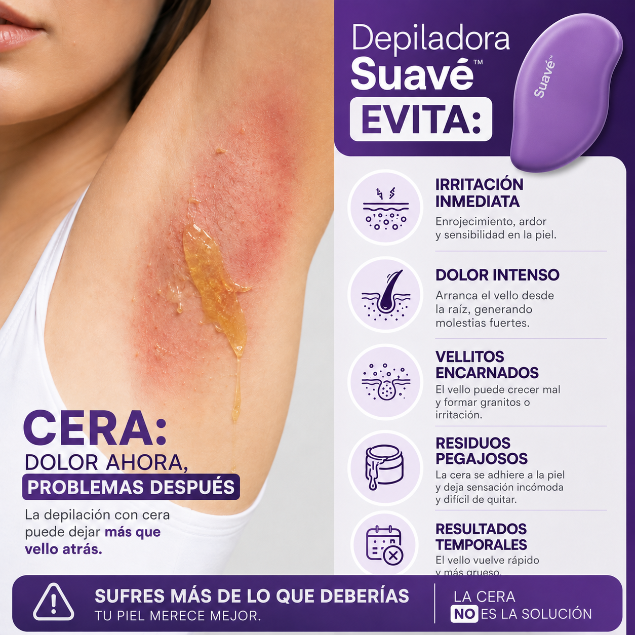 Depiladora Suavé™ | Remueve el Vello y Exfolia la Piel
