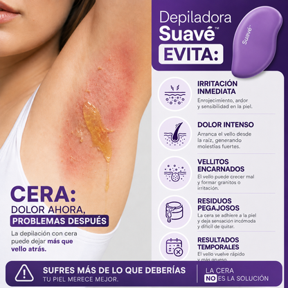 Depiladora Suavé™ | Remueve el Vello y Exfolia la Piel